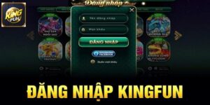 Đăng Nhập Kingfun