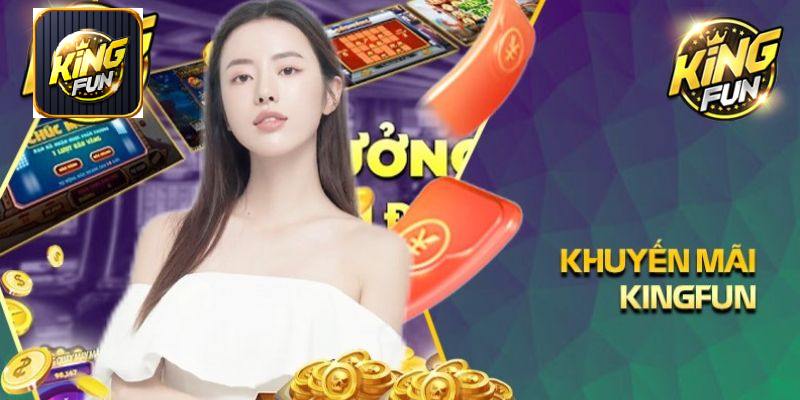 KingFun mang đến cho người chơi những ưu đãi hấp dẫn